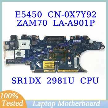CN-0X7Y92 0X7Y92 X7Y92 Pentru DELL E5450 Cu SR1DX 2981U CPU Placa de baza ZAM70 LA-A901P Laptop Placa de baza 100% pe Deplin de Lucru Bine