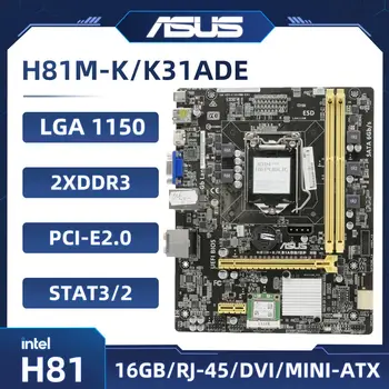 H81Motherboard ASUS H81M-K/K31ADE LGA 1150 Placa de baza DDR3 16GB Pentru Core i5-4690 i7-4770 cpu, PCI-E 2.0 USB3.0 Micro ATX