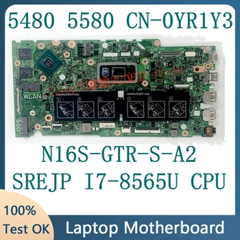 CN-0YR1Y3 0YR1Y3 YR1Y3 Placa de baza Pentru Dell 5480 5580 5488 Laptop Placa de baza 17859-1 SREJP I7-8565U CPU N16S-GTR-S-A2 100% Testat
